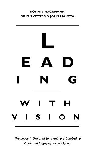 Leading with Vision: The Leader's Blueprint for Creating a Compelling Vision and Engaging the Workforce von John Murray Press