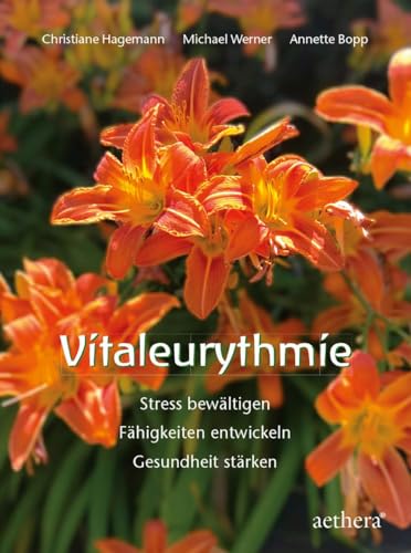 Vitaleurythmie: Stress bewältigen - Fähigkeiten entwickeln - Gesundheit stärken (aethera) von Urachhaus/Geistesleben
