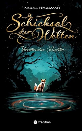 Schicksal der Welten: Verräterisches Leuchten (Schicksal der Welten: Begehrenswertes Blut) von tredition