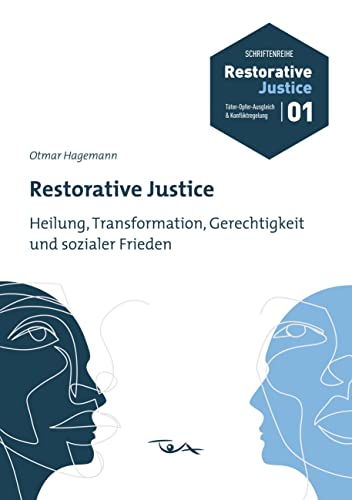 Restorative Justice: Heilung, Transformation, Gerechtigkeit und sozialer Frieden (Restorative Justice: Täter-Opfer-Ausgleich & Konfliktregelung) von DBH
