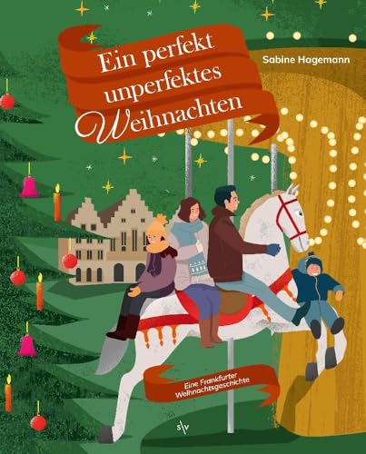 Ein perfekt unperfektes Weihnachten: Eine Frankfurter Weihnachtsgeschichte | Charmante und witzige Weihnachtsgeschichte für Erwachsene und Familien mit Happy End! Ein perfekt unperfektes Weihnachten: Eine Frankfurter Weihnachtsgeschichte | Charmante und witzige Weihnachtsgeschichte für Erwachsene und Familien mit Happy End! von Societäts-Verlag