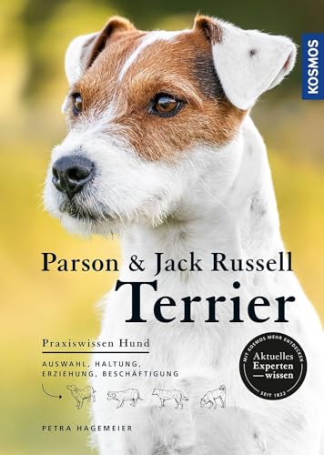 Parson und Jack Russell Terrier: Auswahl, Haltung, Erziehung, Beschäftigung - Aktuelles Expertenwissen aus der Reihe Praxiswissen Hund Parson und Jack Russell Terrier: Auswahl, Haltung, Erziehung, Beschäftigung - Aktuelles Expertenwissen aus der Reihe Praxiswissen Hund
