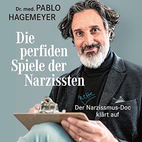 Die perfiden Spiele der Narzissten: Der nette Narzissmus-Doc klärt auf von Hierax Medien