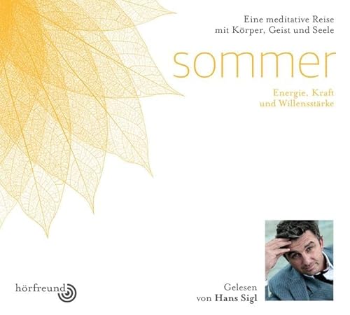 Sommer: Gelesen von Hans Sigl: Energie, Kraft und Willenssträke