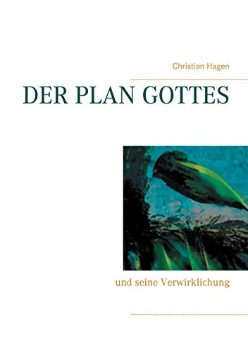 Der Plan Gottes: und seine Verwirklichung Der Plan Gottes: und seine Verwirklichung von Books on Demand GmbH