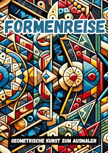 Formenreise: Geometrische Kunst zum Ausmalen Formenreise: Geometrische Kunst zum Ausmalen von tredition