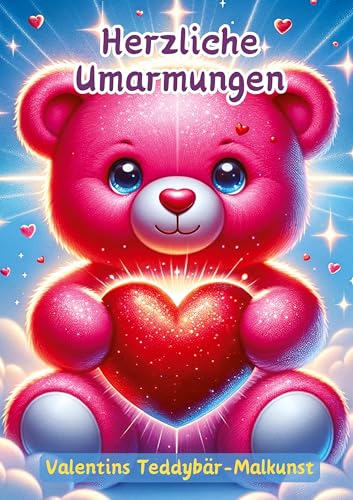 Herzliche Umarmungen: Valentins Teddybär-Malkunst von tredition