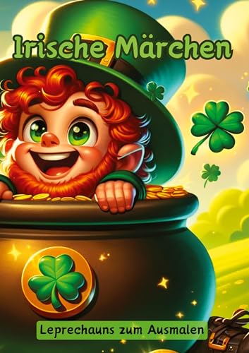 Irische Märchen: Leprechauns zum Ausmalen Irische Märchen: Leprechauns zum Ausmalen von tredition