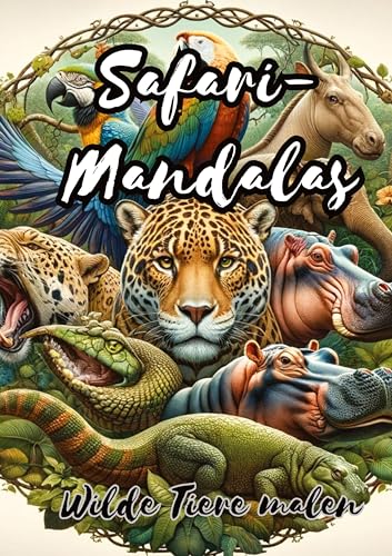 Mandalas der Natur: Malen und Entspannen: 40 Mandalas von Tieren Mandalas der Natur: Malen und Entspannen: 40 Mandalas von Tieren