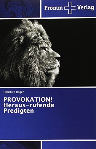 PROVOKATION! Heraus-rufende Predigten PROVOKATION! Heraus-rufende Predigten