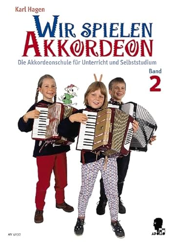 Wir spielen Akkordeon: Die Akkordeonschule für Unterricht und Selbststudium. Band 2. Akkordeon. von Apollo