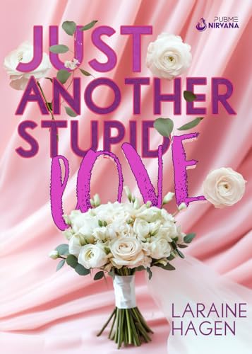 Just Another Stupid Love: (Collana Nirvana - PubMe) (PubMe Romance) von PubMe
