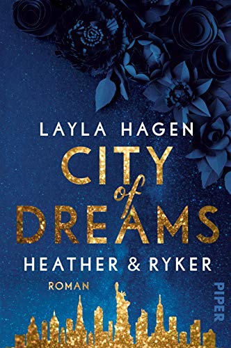 City of Dreams – Heather & Ryker (New York Nights 2): Roman | Prickelnde Romance über die große Liebe in New York von Piper Verlag GmbH