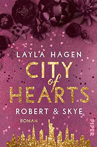 City of Hearts – Robert & Skye (New York Nights 3): Roman | Prickelnde Romance über die große Liebe in New York