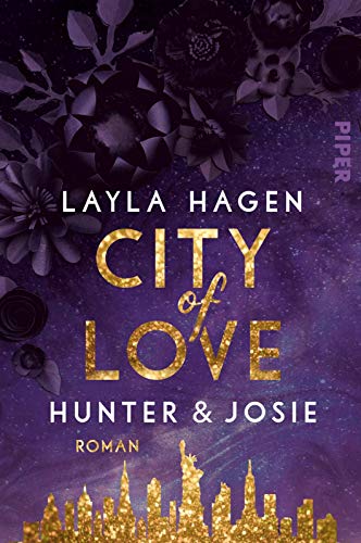 City of Love – Hunter & Josie (New York Nights 1): Roman | Prickelnde Friends-to-Lovers-Romance vor der atemberaubenden Kulisse New Yorks von Piper Verlag GmbH