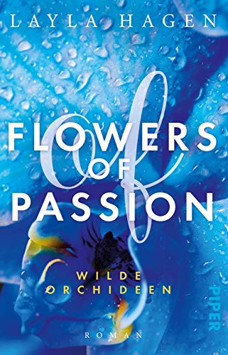 Flowers of Passion – Wilde Orchideen (Flowers of Passion 2): Roman | Hot Romance - heißes Verlangen und große Gefühle