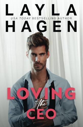 Loving The CEO: a friends-to-lovers romance (The Whitley Brothers) von Independently published
