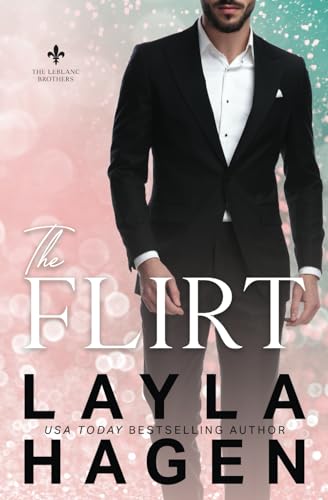 The Flirt: A Single Dad Romance (The Leblanc Brothers) von Independently published