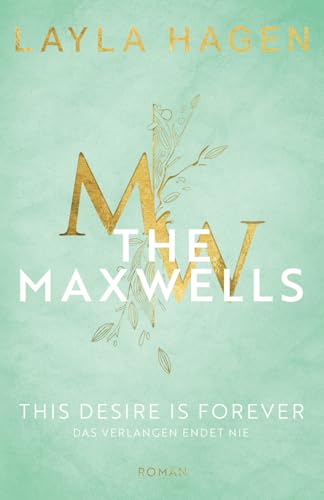 This Desire is Forever: Das Verlangen Endet Nie (The Maxwells)