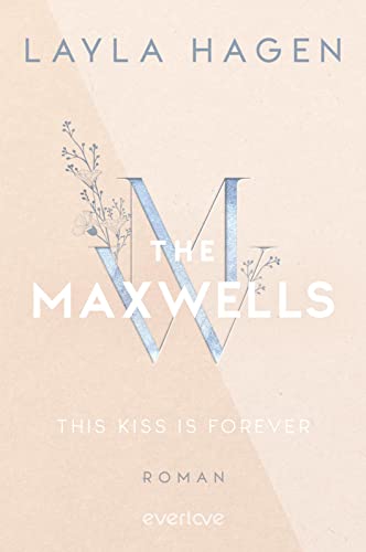 This Kiss is Forever (The Maxwells 2): Roman | Prickelnde Eishockey-Romance in Chicago von der Bestsellerautorin