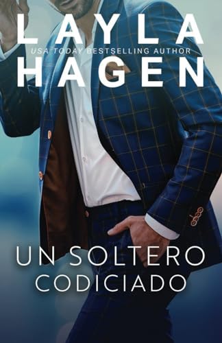 Un Soltero Codiciado (Solteros Muy Irresistibles) von Independently published