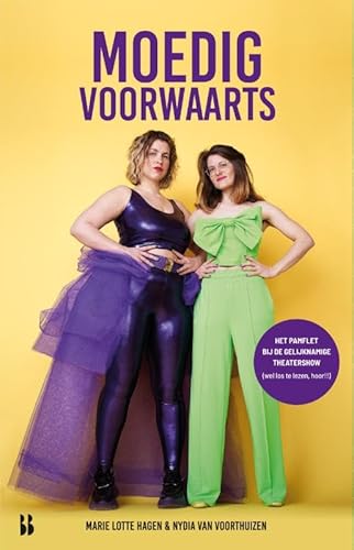 Moedig voorwaarts: Het pamflet bij de gelijknamige theatershow (ook los te lezen, hoor!!) Moedig voorwaarts: Het pamflet bij de gelijknamige theatershow (ook los te lezen, hoor!!) von Blossom Books BOLD