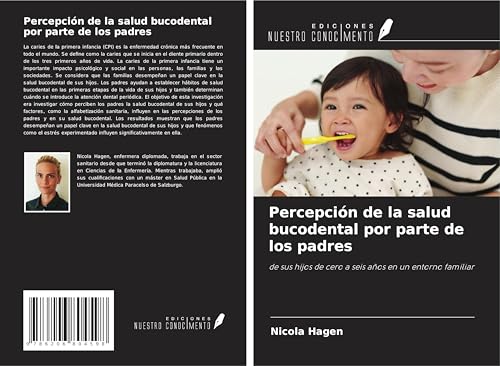 Percepción de la salud bucodental por parte de los padres: de sus hijos de cero a seis años en un entorno familiar von Ediciones Nuestro Conocimiento