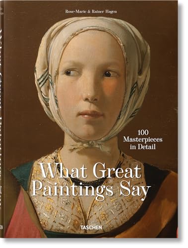 What Great Paintings Say. 100 Masterpieces in Detail von TASCHEN