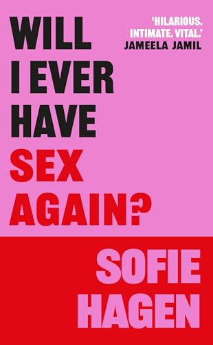 Will I Ever Have Sex Again?: A Disarmingly Honest and Funny Exploration of Sex and Those Who Aren’t Having It von Mango