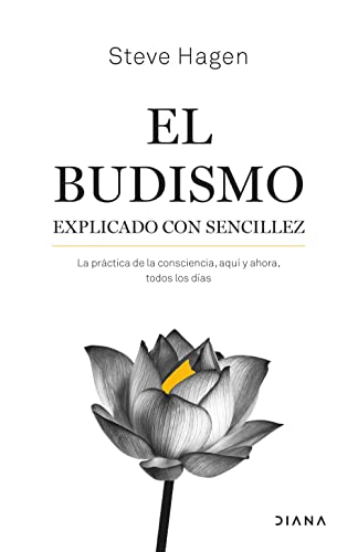 El budismo explicado con sencillez: La práctica de la consciencia, aquí y ahora, todos los días (Autoconocimiento) von DIANA