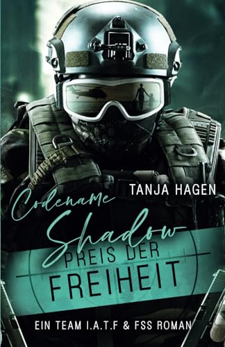 Codename Shadow - Preis der Freiheit (International-Anti-Terror-Force, Band 6)