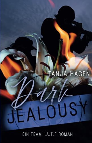 Dark Jealousy (International-Anti-Terror-Force, Band 4) von Independently published