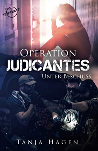 Operation Judicantes - Unter Beschuss (Team I.A.T.F, Band 17)