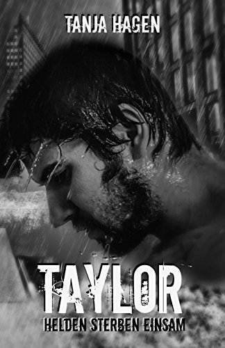 Taylor - Helden sterben einsam (Team I.A.T.F) von CreateSpace Independent Publishing Platform