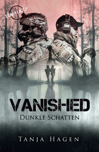 Vanished - Dunkle Schatten (Team I.A.T.F, Band 18)