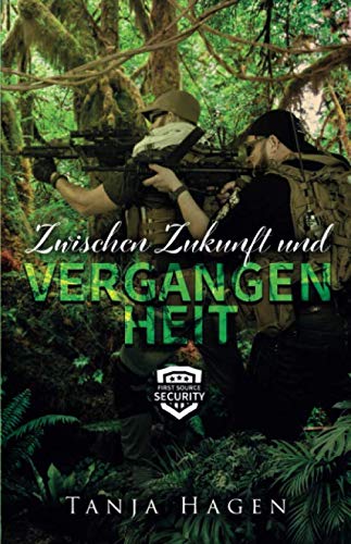 Zwischen Zukunft und Vergangenheit (First Source Security, Band 2)