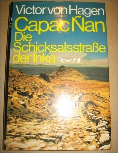 Capac Nan: Die Schicksalstraße der Inka von Rowohlt Buchverlag