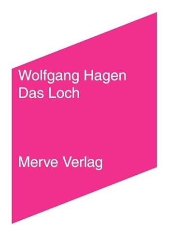 Das Loch: Beobachtungen vom Schwinden des Seins (IMD)