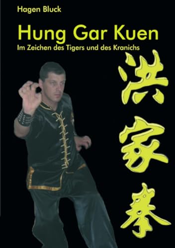 Hung Gar Kuen: Im Zeichen des Tigers und des Kranichs