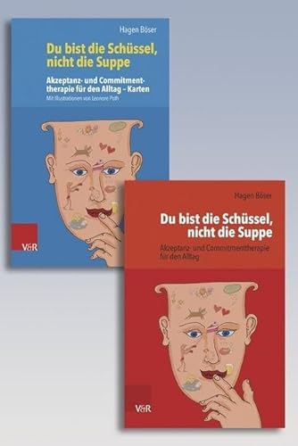 Du bist die Schüssel, nicht die Suppe: Akzeptanz- und Commitmenttherapie für den Alltag – Buch und Karten von Vandenhoeck + Ruprecht