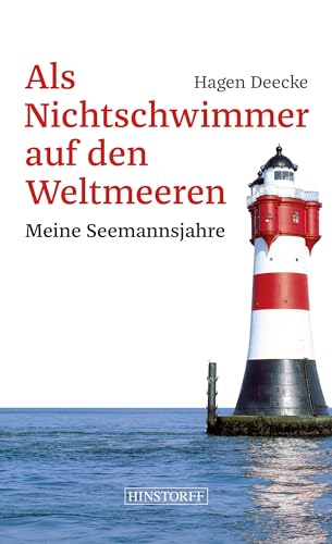 Als Nichtschwimmer auf den Weltmeeren: Meine Seemannsjahre von Hinstorff Verlag GmbH