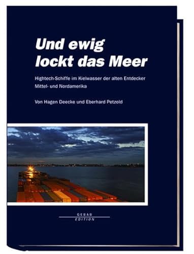 Und ewig lockt das Meer: Hightech-Schiffe im Kielwasser der alten Entdecker Mittel- und Nordamerika