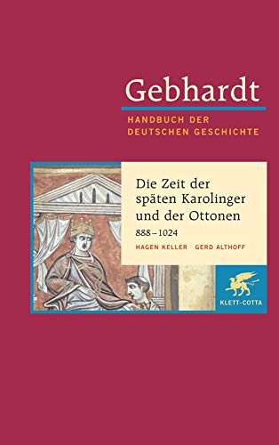 Handbuch der deutschen Geschichte in 24 Bänden. Bd.3: Die Zeit der späten Karolinger und der Ottonen (888-1024) von Klett-Cotta