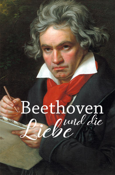 Beethoven und die Liebe von Buchverlag Fuer Die Frau