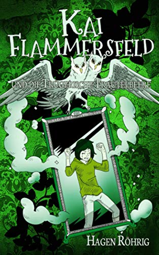 Kai Flammersfeld und die Trügerische Trautelbeere von Independently published