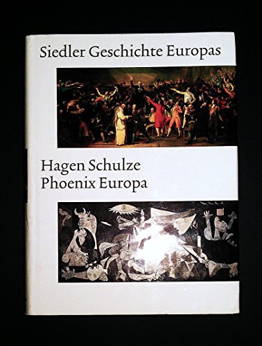 Siedler Geschichte Europas: Phoenix Europa: Die Moderne. Von 1740 bis heute