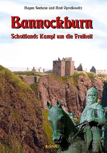 Schottische Geschichte in fünf Bänden / Bannockburn: Schottlands Kampf um die Freiheit
