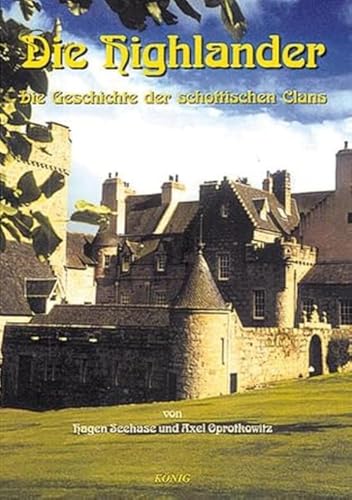 Schottische Geschichte in fünf Bänden / Die Highlander: Die Geschichte der schottischen Clans