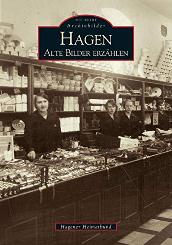 Hagen: Alte Bilder erzählen