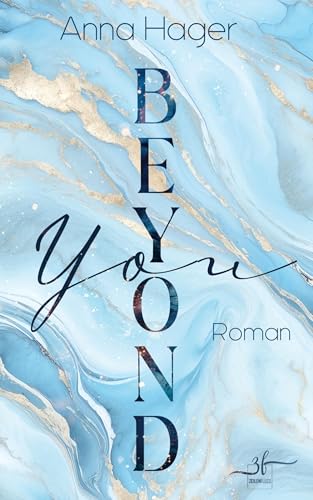 Beyond You: New Adult Liebesroman - Eine emotionale Slow Burn Romance: Eine emotionale Slow Burn New Adult Romance von Zeilenfluss